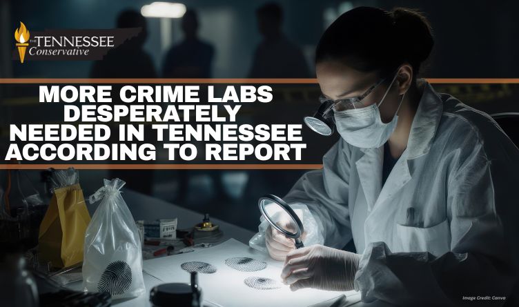 More Crime Labs Desperately Needed In Tennessee According To Report