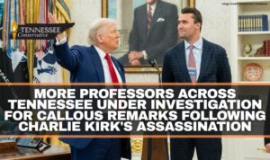More Professors Across Tennessee Under Investigation For Callous Remarks Following Charlie Kirk's Assassination