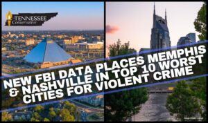 New FBI Data Places Memphis & Nashville In Top 10 Worst Cities For Violent Crime