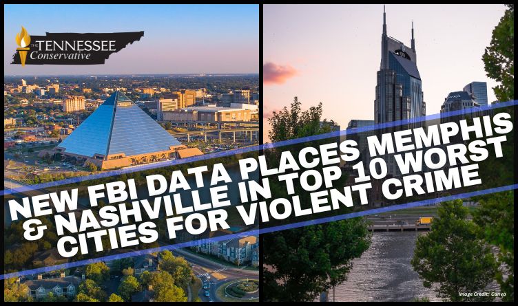 New FBI Data Places Memphis & Nashville In Top 10 Worst Cities For Violent Crime