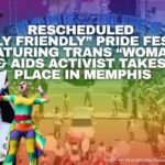 Rescheduled “Family Friendly” Pride Festival Featuring Trans “Woman” & AIDS Activist Takes Place In Memphis