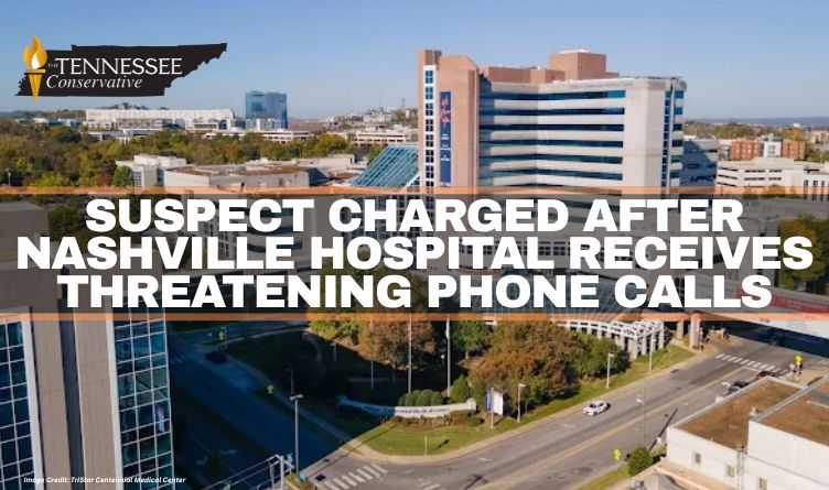 Suspect Charged After Nashville Hospital Receives Threatening Phone Calls