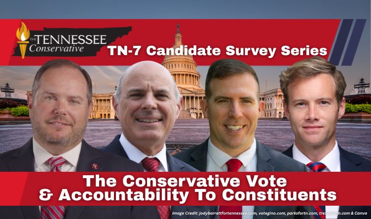 Survey Series: TN-7 Candidates Contend For The Conservative Vote & Accountability To Constituents