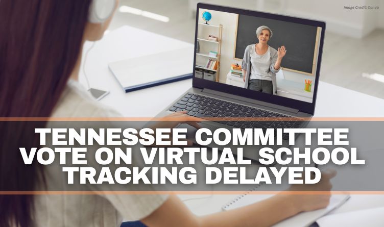 Tennessee Committee Vote On Virtual School Tracking Delayed