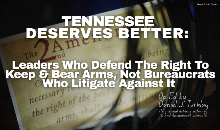Tennessee Deserves Better: Leaders Who Defend The Right To Keep And Bear Arms, Not Bureaucrats Who Litigate Against It.