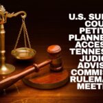 U.S. Supreme Court Petition Planned For Access To Tennessee’s Judicial Advisory Commission Rulemaking Meetings