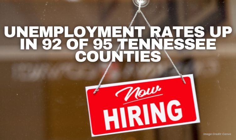 Unemployment Rates Up In 92 Of 95 Tennessee Counties