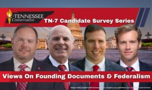 Survey Series: TN-7 Candidates Revisit America’s Roots- Founding Documents & Federalism