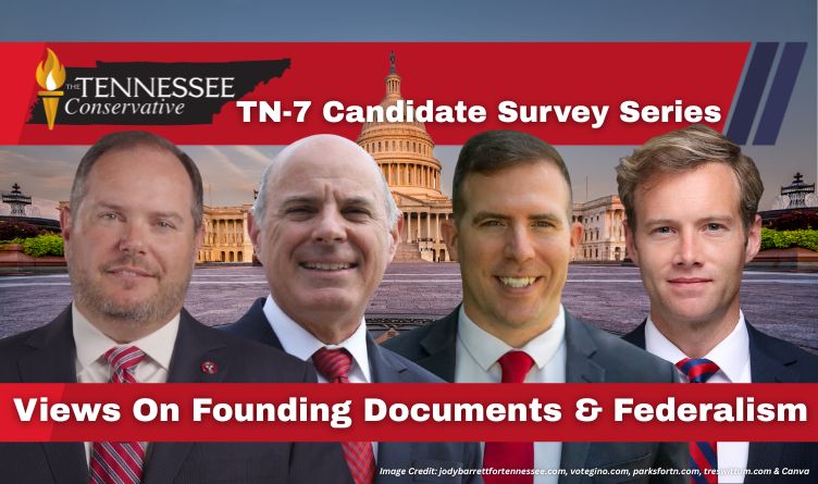 Survey Series: TN-7 Candidates Revisit America’s Roots- Founding Documents & Federalism