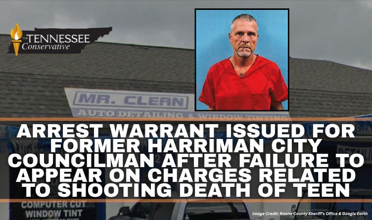 Arrest Warrant Issued For Former Harriman City Councilman After Failure To Appear On Charges Related To Shooting Death Of Teen
