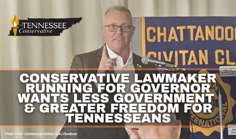 Conservative Lawmaker Running For Governor Wants Less Government & Greater Freedom For Tennesseans