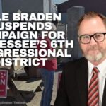 Dale Braden Suspends Campaign For Tennessee’s 6th Congressional District