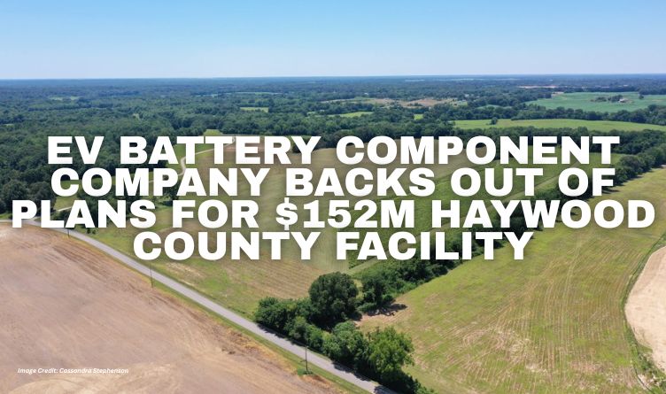 EV Battery Component Company Backs Out Of Plans For $152M Haywood County Facility