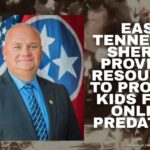East Tennessee Sheriff Provides Resources To Protect Kids From Online Predators