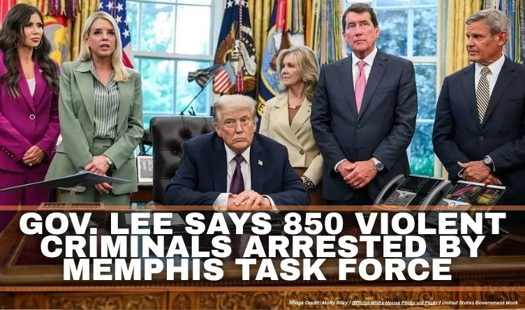 Gov. Lee Says 850 Violent Criminals Arrested By Memphis Task Force