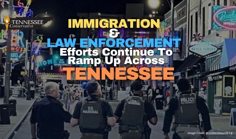 Immigration & Law Enforcement Efforts Continue To Ramp Up Across Tennessee