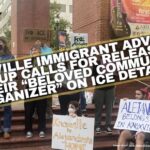 Knoxville Immigrant Advocacy Group Calls For Release Of Their “Beloved Community Organizer” On Ice Detainer