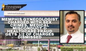 Memphis Gynecologist Charged With Sex Crimes, Medical Misconduct & Healthcare Fraud Gets 1/2 Of Charges Dismissed