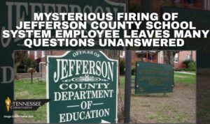 Mysterious Firing Of Jefferson County School System Employee Leaves Many Questions Unanswered