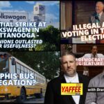 Video Podcast: Potential Strike At Volkswagen In Chattanooga - Have Unions Outlasted Their Usefulness? / Memphis Bus Segregation? & More!