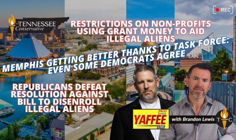 Video Podcast: Memphis Getting Better Thanks To Task Force - Even Some Democrats Agree; County Commissioners Propose Restrictions On Non-Profits Using Grant Money To Aid Illegal Aliens; & Much More...