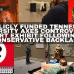 Publicly Funded Tennessee University Axes Controversial Art Exhibit Following Conservative Backlash