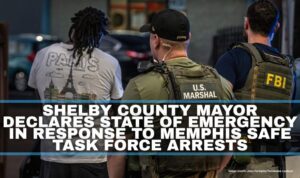 Shelby County Mayor Declares State Of Emergency In Response To Memphis Safe Task Force Arrests