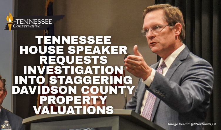 Tennessee House Speaker Requests Investigation Into Staggering Davidson County Property Valuations