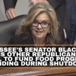 Tennessee’s Senator Blackburn Joins Other Republicans On Bill To Fund Food Program Funding During Shutdown