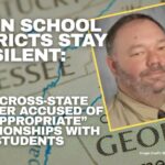 When School Districts Stay Silent: The Cross-State Teacher Accused Of “Inappropriate” Relationships With Students
