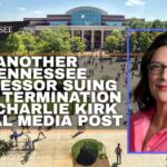 Another Tennessee Professor Suing Over Termination For Charlie Kirk Social Media Post
