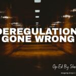 Deregulation Gone Wrong (Op-Ed By Steve Abramowicz)