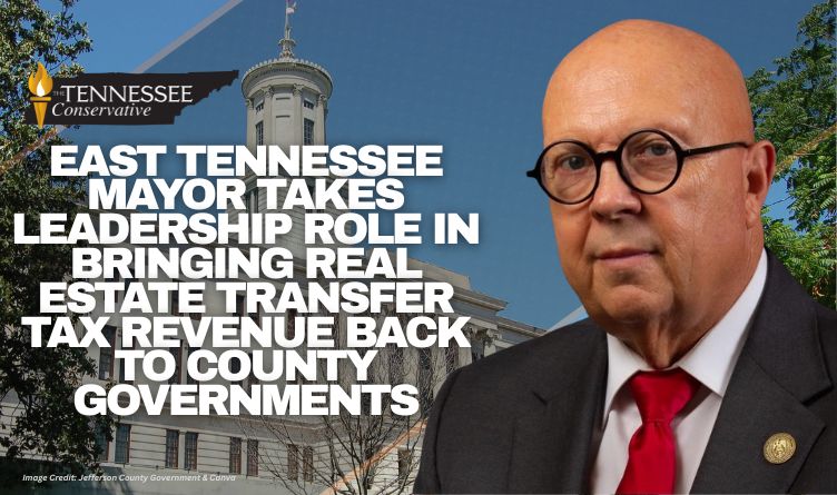 East Tennessee Mayor Takes Leadership Role In Bringing Real Estate Transfer Tax Revenue Back To County Governments