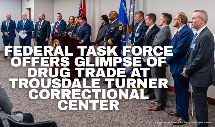 Federal Task Force Offers Glimpse Of Drug Trade At Trousdale Turner Correctional Center