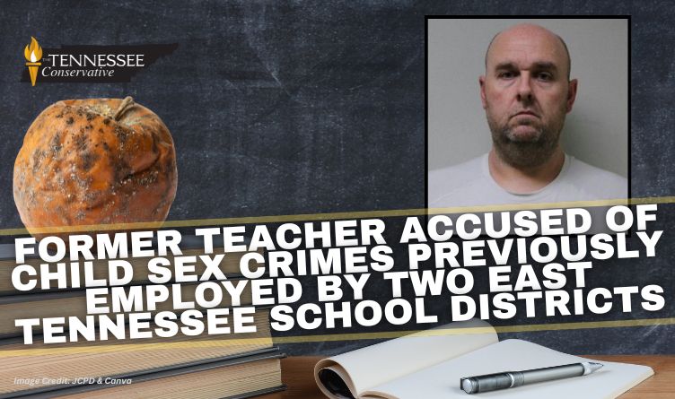 Former Teacher Accused Of Child Sex Crimes Previously Employed By Two East Tennessee School Districts