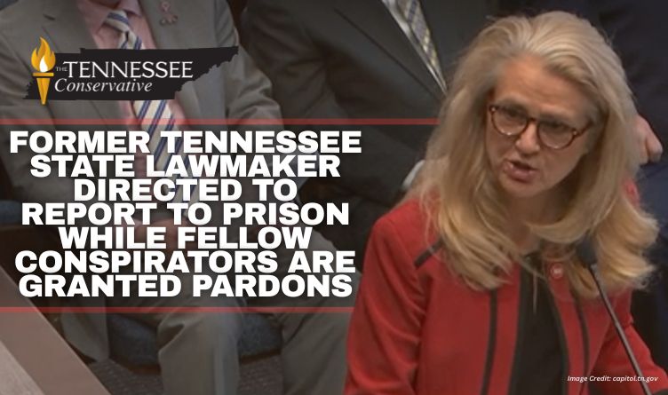 Former Tennessee State Lawmaker Directed To Report To Prison While Fellow Conspirators Are Granted Pardons