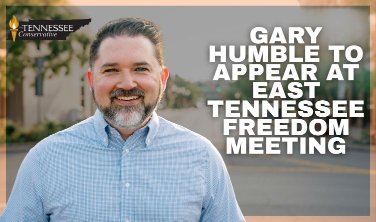 Gary Humble To Appear At East Tennessee Freedom Meeting