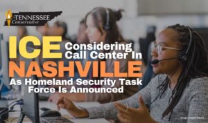 ICE Considering Call Center In Nashville As Homeland Security Task Force Is Announced