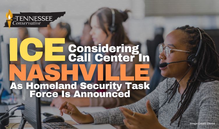 ICE Considering Call Center In Nashville As Homeland Security Task Force Is Announced