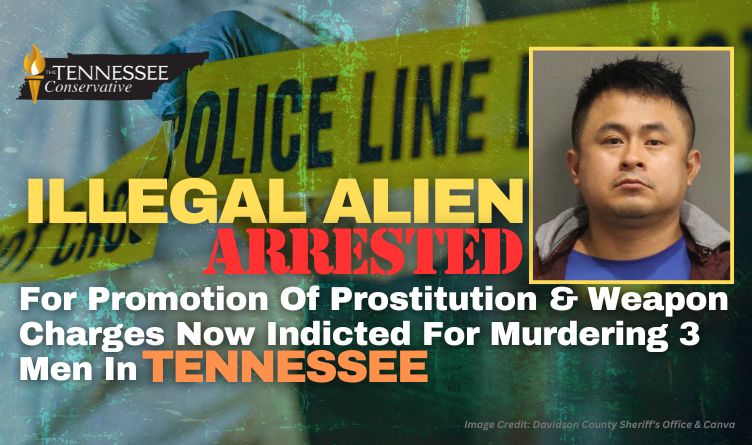 Illegal Alien Arrested For Promotion Of Prostitution & Weapon Charges Now Indicted For Murdering 3 Men In Tennessee