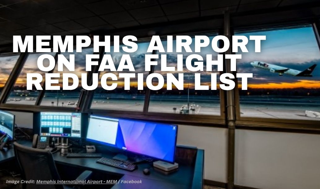 Memphis Airport On FAA Flight Reduction List