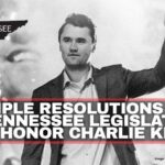 Multiple Resolutions Filed In Tennessee Legislature To Honor Charlie Kirk