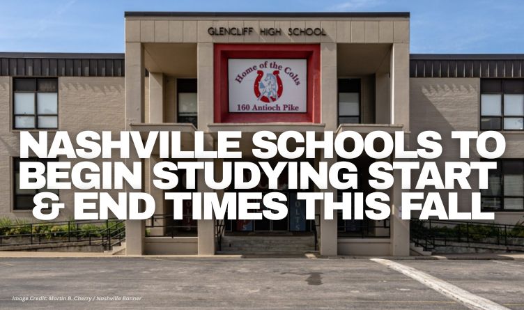 Nashville Schools To Begin Studying Start & End Times This Fall