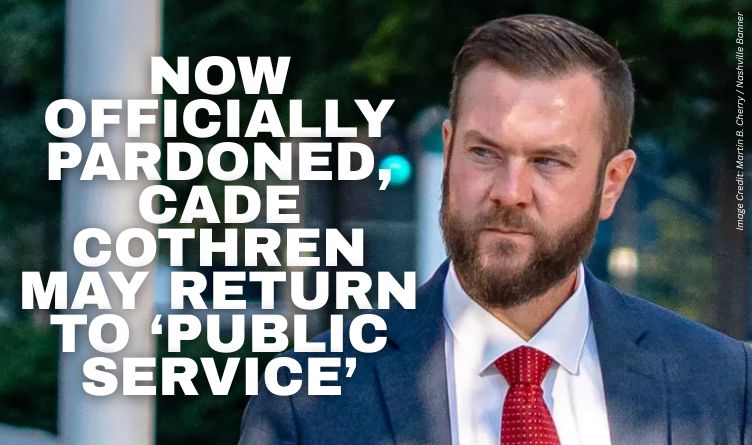 Now Officially Pardoned, Cade Cothren May Return to ‘Public Service’