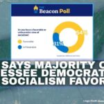 Poll Says Majority Of Tennessee Democrats View Socialism Favorably