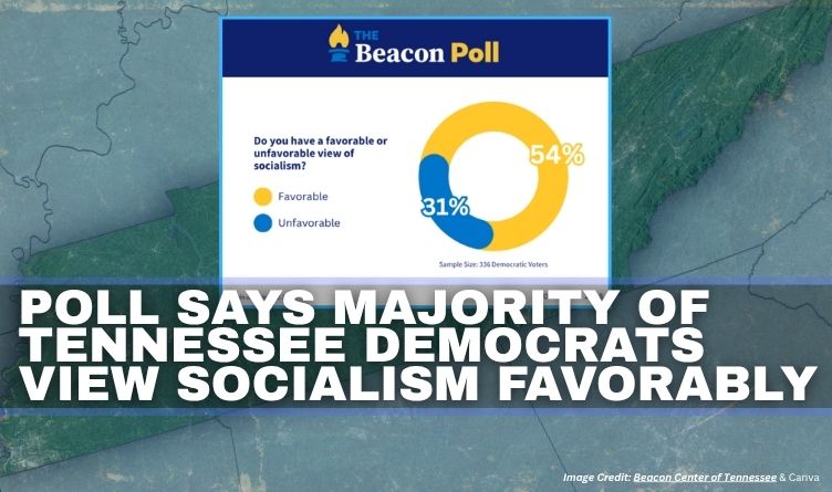 Poll Says Majority Of Tennessee Democrats View Socialism Favorably
