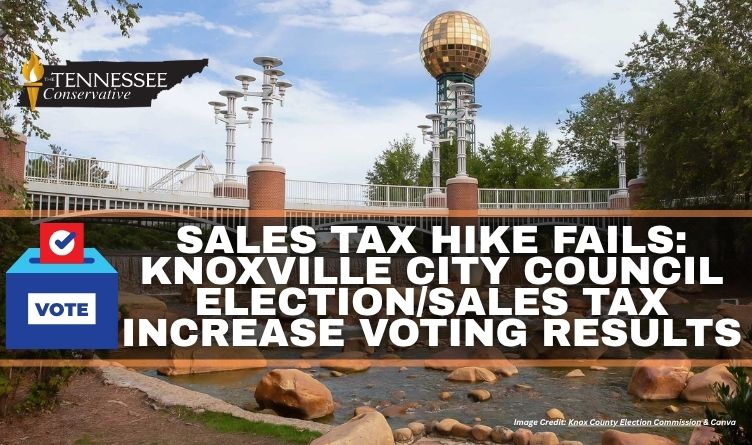 Sales Tax Hike Fails: Knoxville City Council Election/Sales Tax Increase Voting Results