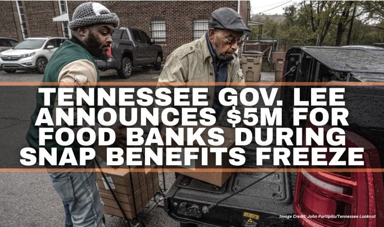 Tennessee Gov. Bill Lee Announces $5M For Food Banks During Snap Benefits Freeze