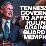 Tennessee Governor To Appeal Ruling Against Guard In Memphis