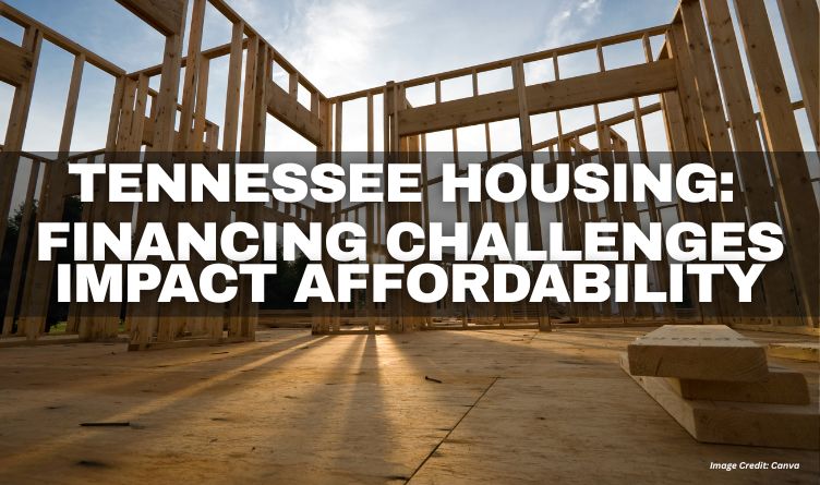 Tennessee Housing: Financing Challenges Impact Affordability